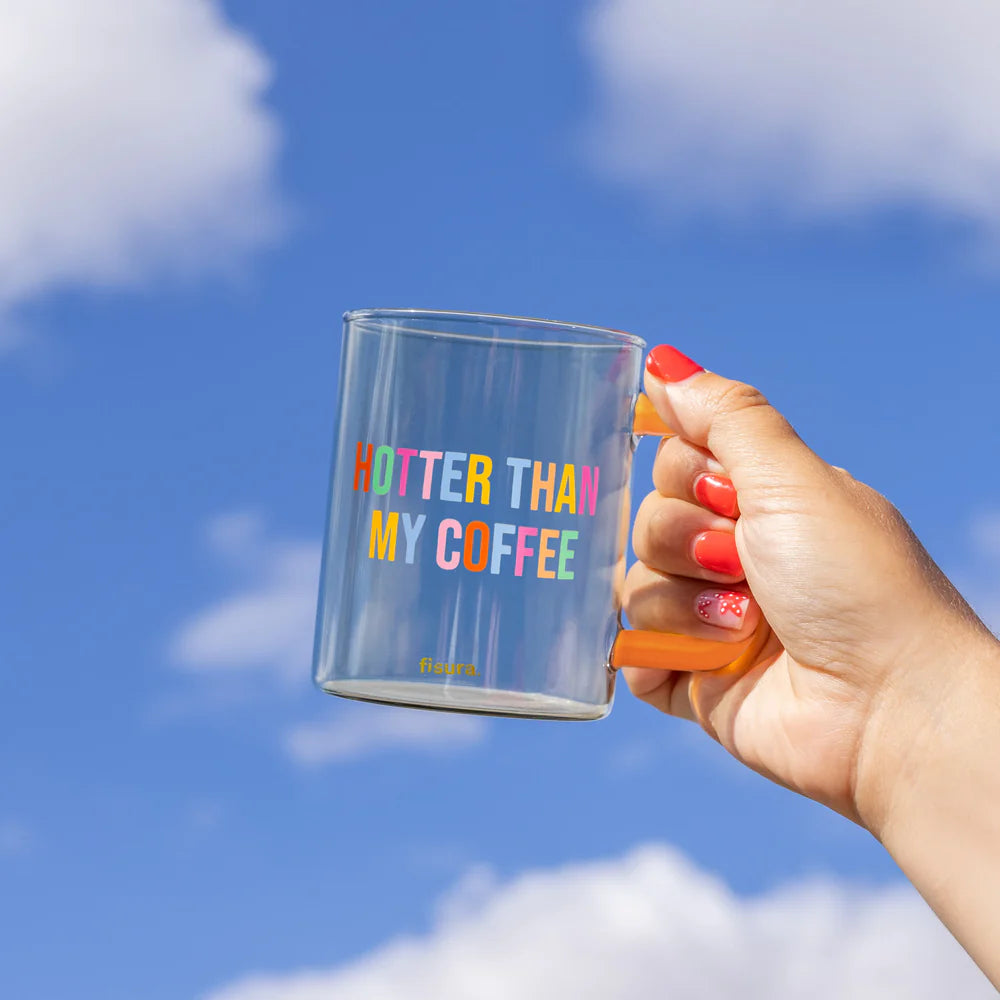 Γυάλινη κούπα "Hotter than my coffee"