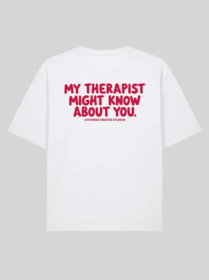 My Therapist Might Know About You White Unisex Tshirt