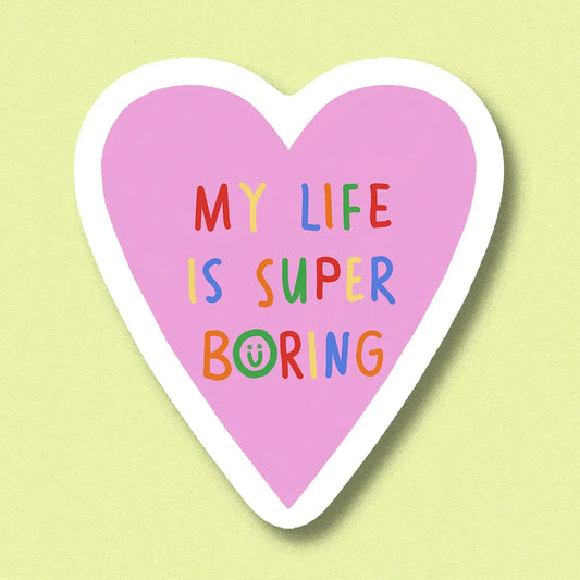 Sticker "My Life Is Boring"