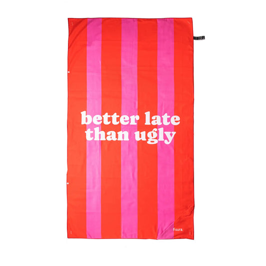 Beach Towel "Better Late Than Ugly" Pink and Red