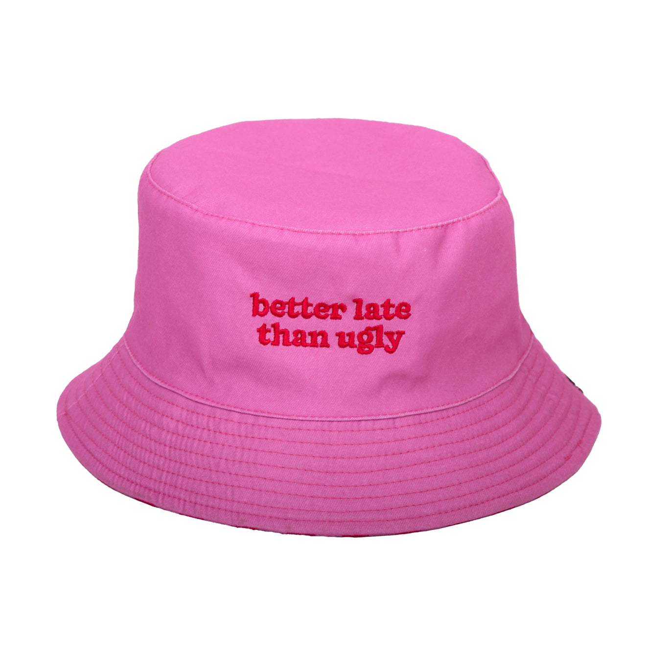 Bucket Hat "Better Late Than Ugly"
