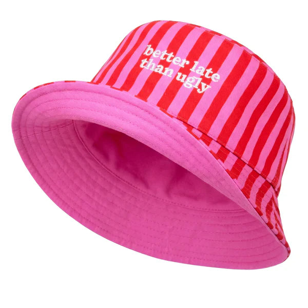 Bucket Hat "Better Late Than Ugly"