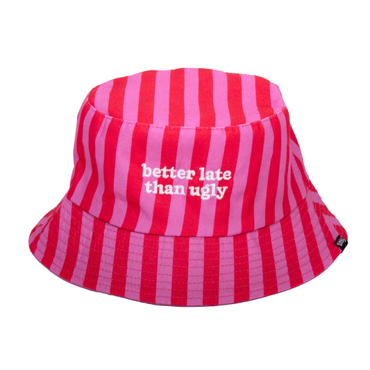 Bucket Hat "Better Late Than Ugly"