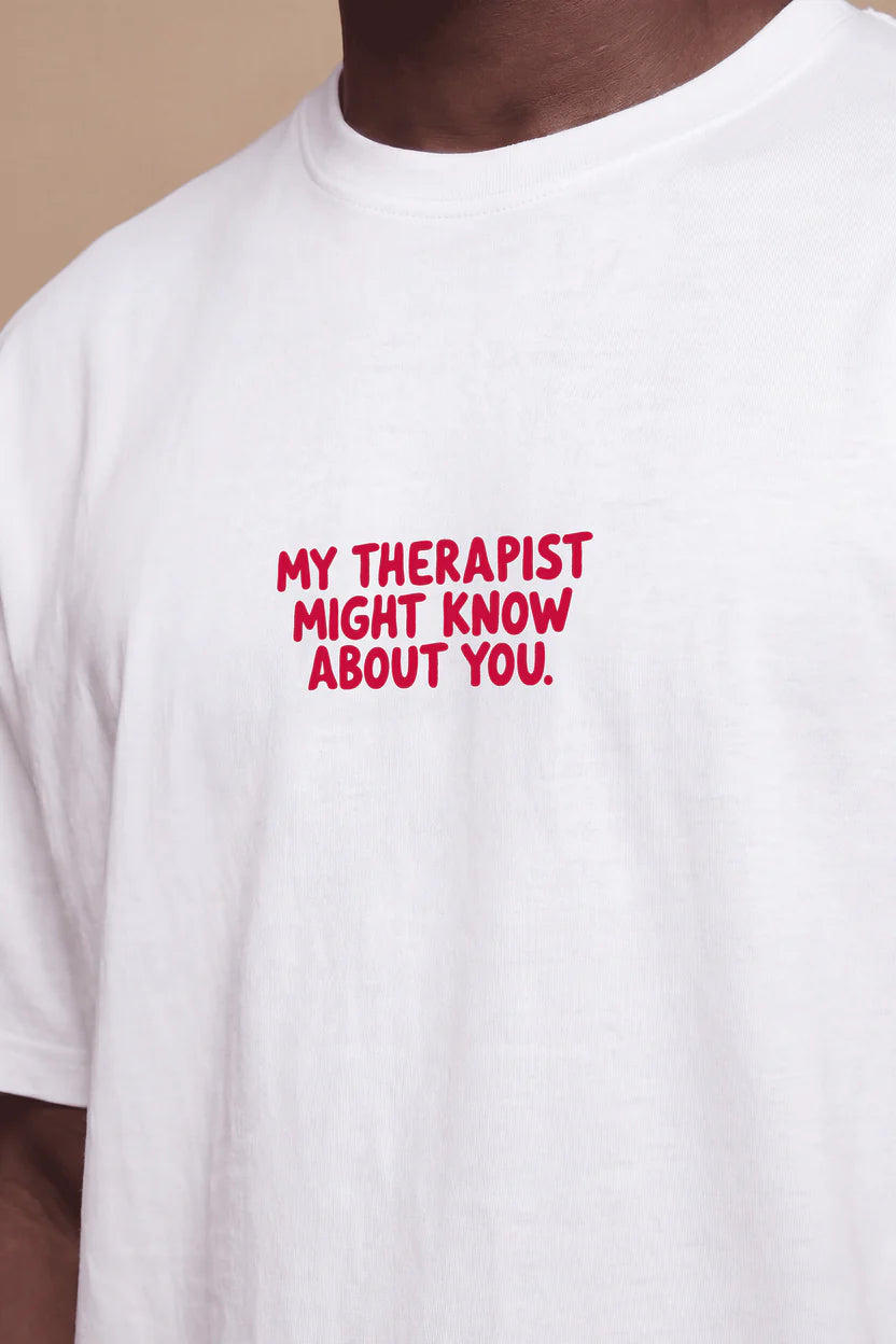 My Therapist Might Know About You White Unisex Tshirt