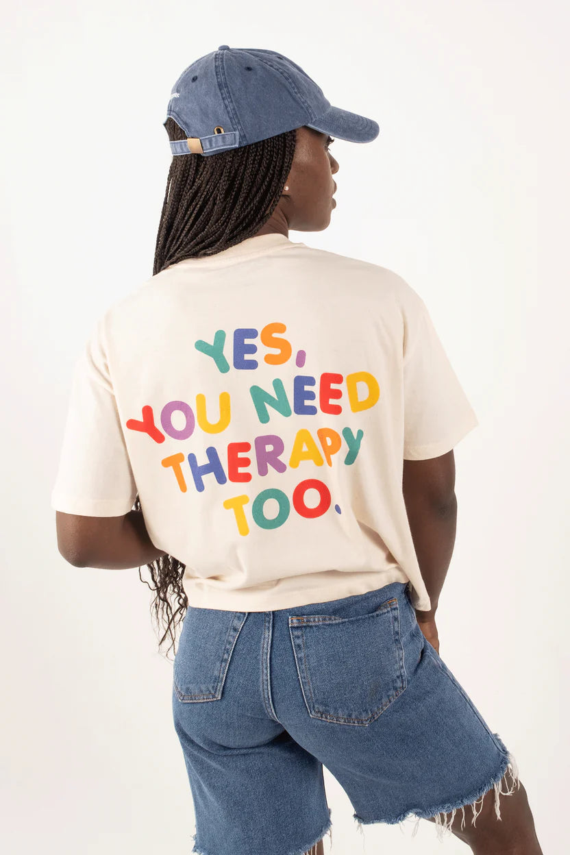 Yes, You Need Therapy Too. Unisex Tshirt