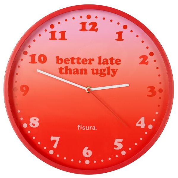 Wall Clock  'BETTER LATE THAN UGLY' 35x4 cm